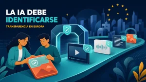 Ilustración editorial de dos jóvenes que colocan etiquetas de verificación a contenidos digitales (foto, video, audio y texto) que pasan por un arco de control, con el titular «LA IA DEBE IDENTIFICARSE» y el subtítulo «TRANSPARENCIA EN EUROPA».