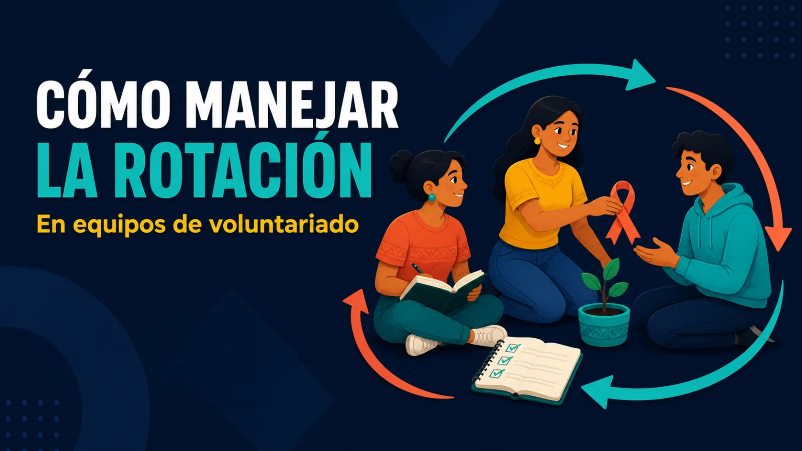 Portada del artículo sobre cómo manejar la rotación de voluntarios: tres personas en un círculo cálido en el que una pasa el relevo a la siguiente.